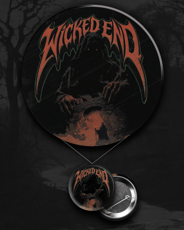 Wicked End Reaper Pin, 2.25 inch metal pinback button